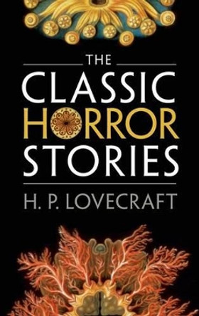 The Classic Horror Stories H. P. Lovecraft 9780199639571