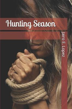 Hunting Season Jairo E Lopez 9781672044158
