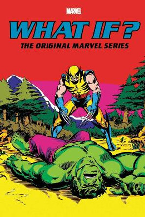 What If?: The Original Marvel Series Omnibus Vol. 2 Peter B Gillis 9781302931339