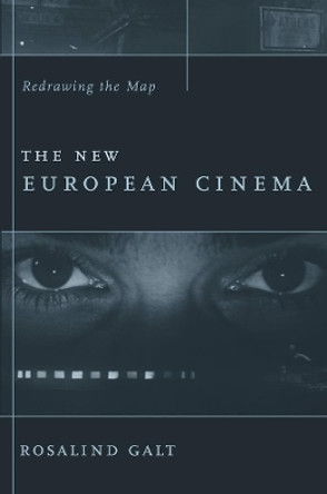 The New European Cinema: Redrawing the Map Rosalind Galt (Senior Lecturer in Film Studies, University of Sussex) 9780231137171