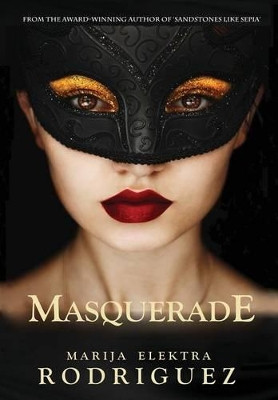 Masquerade Marija Elektra Rodriguez 9780987600929