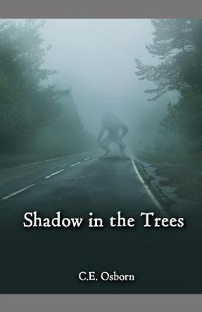 Shadow in the Trees C E Osborn 9781974218929