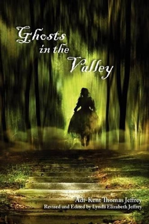 Ghosts in the Valley Adi-Kent Thomas Jeffrey 9780578068138