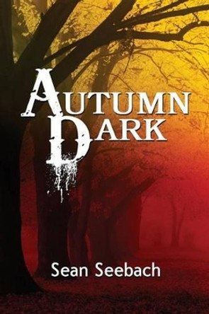 Autumn Dark Sean Seebach 9780998241807
