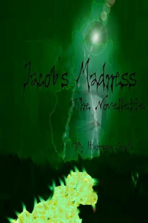 Jacob's Madness by Harrison Smith