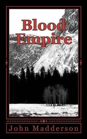 Blood Empire: The Vampire Hunter MR John Madderson 9781463782764