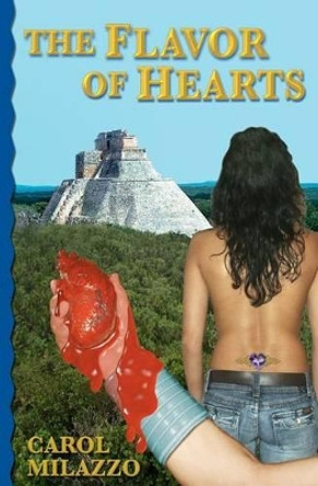 The Flavor of Hearts by Carol Milazzo