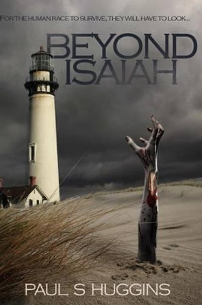 Beyond Isaiah Paul S Huggins 9781480262232