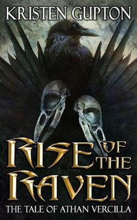 Rise of the Raven: The Tale of Athan Vercilla Kristen Gupton 9781074430856