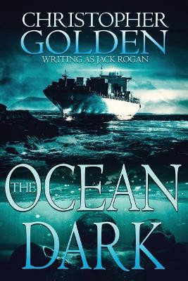 The Ocean Dark by Kealan Patrick Burke