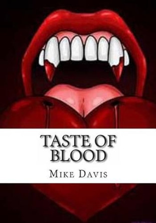 Taste of Blood Mike Davis (Consultant in Continuing Medical Education) 9781499663679