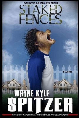 Staked Fences by Wayne Kyle Spitzer