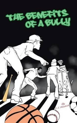 The Benefits of a Bully by L a Kendrick