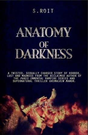 Anatomy of Darkness Sherry Roit 9781909679801