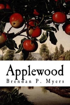 Applewood Brendan P Myers 9781502404985