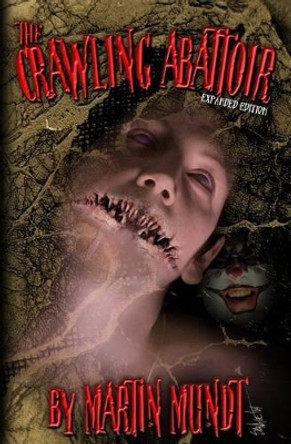 The Crawling Abattoir by John Everson