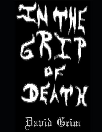 In The Grip Of Death David Grim 9781711049168