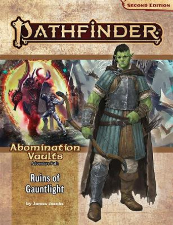 Pathfinder Adventure Path: Ruins of Gauntlight (Abomination Vaults 1 of 3) (P2) James Jacobs 9781640783010