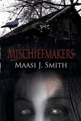 Mischiefmakers by Maasi J. Smith