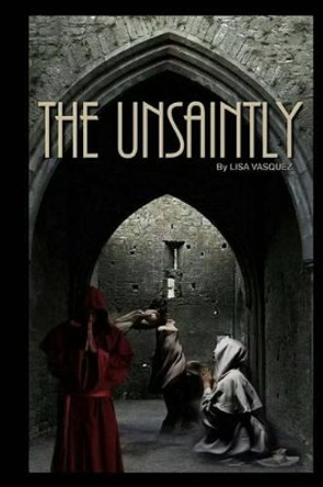 The Unsaintly Lisa Vasquez 9781461031086