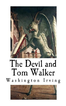 The Devil and Tom Walker: Short Horror Stories Washington Irving 9781976251177