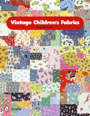 Vintage Children's Fabrics by Kay Hanauer