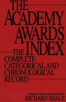 The Academy Awards Index by Richard Shale
