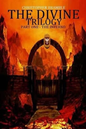 The Divine Trilogy - Inferno by Christopher Bramble