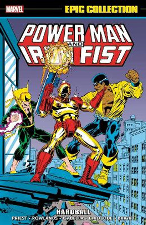 Power Man And Iron Fist Epic Collection: Hardball Christopher Priest 9781302945923