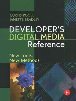 Developer's Digital Media Reference: New Tools, New Methods Curtis Poole 9780240805016