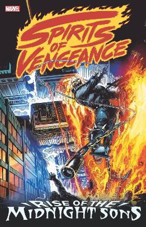 Spirits Of Vengeance: Rise Of The Midnight Sons Howard Mackie 9781302946326