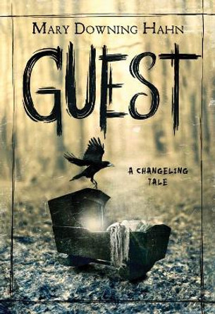 Guest: A Changeling Tale Mary Downing Hahn 9780358067313