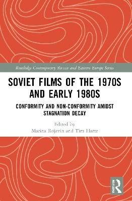 Soviet Films of the 1970s and Early 1980s: Conformity and Non-Conformity Amidst Stagnation Decay Marina Rojavin 9780367762049