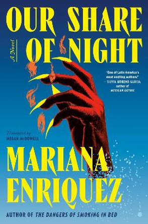 Our Share of Night: A Novel Mariana Enriquez 9780451495143