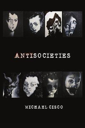 Antisocieties Michael Cisco 9780578836881