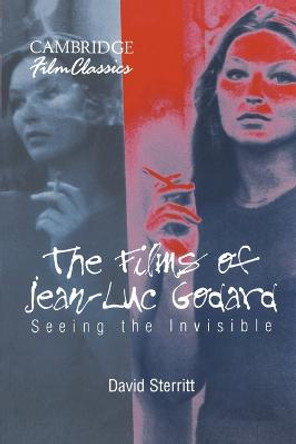 The Films of Jean-Luc Godard: Seeing the Invisible David Sterritt (Long Island University, New York) 9780521589710