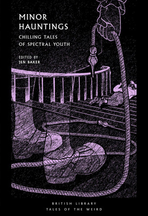 Minor Hauntings: Chilling Tales of Spectral Youth Jen Baker 9780712353199