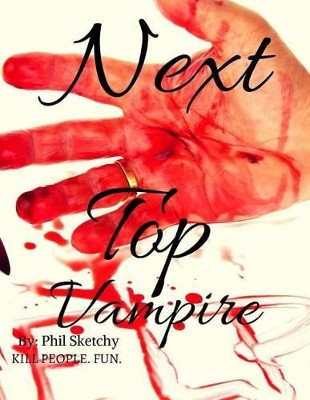 Next Top Vampire by Phil Sketchy