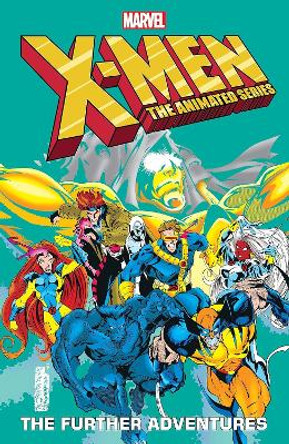 X-men: The Animated Series - The Further Adventures Mike S Miller 9781302947880