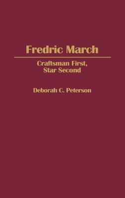 Fredric March by Deborah Peterson