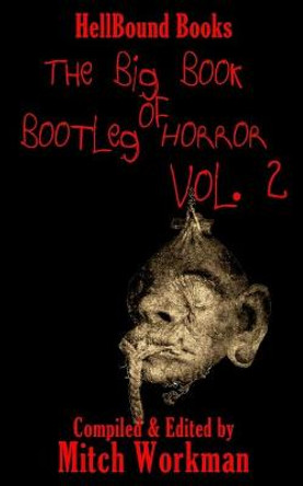 The big Book of Bootleg Horror Volume 2 Mitch Workman 9780999177624