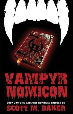 Vampyrnomicon Scott M Baker 9780996312158