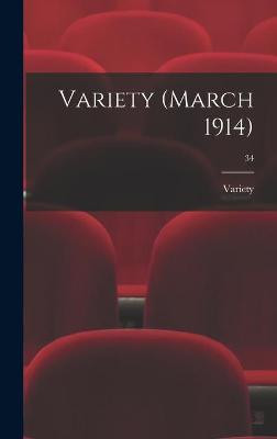 Variety (March 1914); 34 Variety 9781013460470