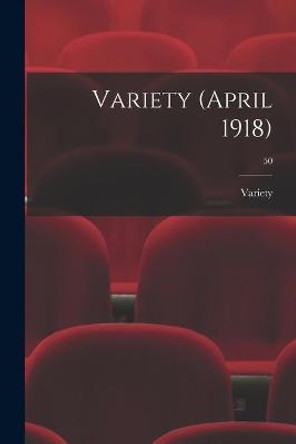 Variety (April 1918); 50 Variety 9781014539762