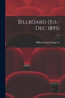 Billboard (Jul-Dec 1895); 3, 4 Billboard Advertising Co 9781015199286