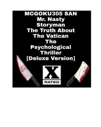 Mr Nasty Storyman The Truth About The Vatican The Psychological Thriller [Deluxe Version]: Mr Nasty Storyman The Truth About The Vatican Deluxe Version McGoku305 San 9781034249023