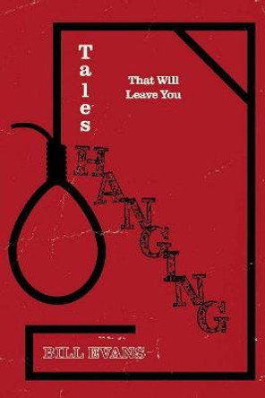 Tales That Will Leave You Hanging Bill Evans 9781098360160