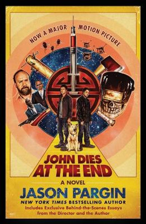 John Dies at the End: Movie Tie-In Edition Jason Pargin 9781250830579
