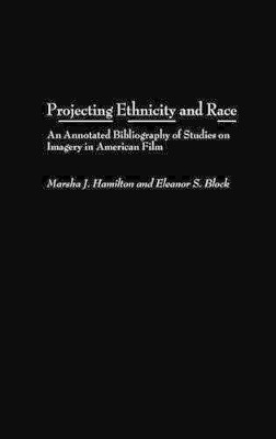 Projecting Ethnicity and Race by Marsha J. Hamilton