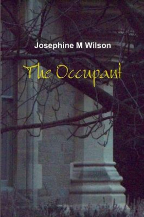 The Occupant Josephine M Wilson 9781291402063